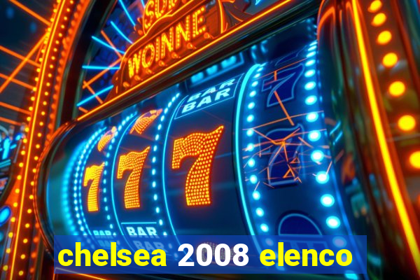 chelsea 2008 elenco